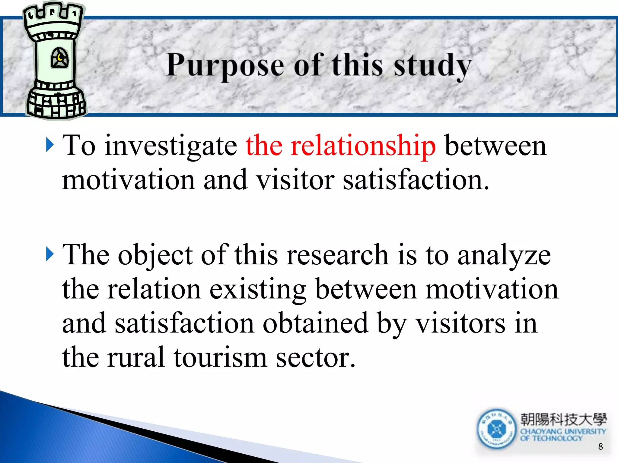 To investigate  the relationship  between motivation and visitor satisfaction. The object of this research is to analyze the relation existing between motivation and satisfaction obtained by visitors in the rural tourism sector. 