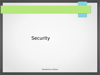 Introduction to Meteor
Security
 