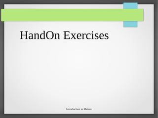 Introduction to Meteor
HandOn Exercises
 