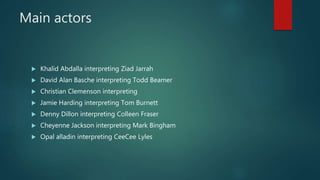 Main actors
 Khalid Abdalla interpreting Ziad Jarrah
 David Alan Basche interpreting Todd Beamer
 Christian Clemenson interpreting
 Jamie Harding interpreting Tom Burnett
 Denny Dillon interpreting Colleen Fraser
 Cheyenne Jackson interpreting Mark Bingham
 Opal alladin interpreting CeeCee Lyles
 
