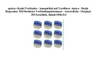 genisys Kabel Verbinder - kompatibel mit Yardforce Amiro - Draht
Reparatur MÃ¤hroboter Verbindungsklemmen - wasserdicht - Original
3M Scotchlok, Inhalt:500x314
 