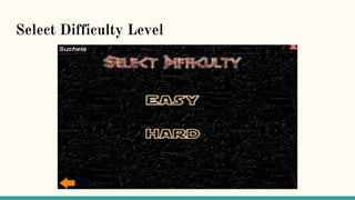 Select Difficulty Level
 