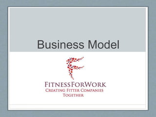 Business Model
 