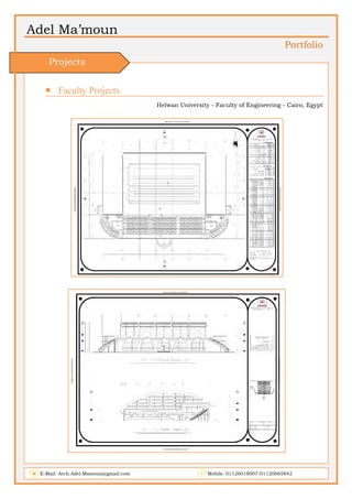 Adel Ma’moun
Portfolio
 Faculty Projects             
Helwan University - Faculty of Engineering - Cairo, Egypt
E-Mail: Arch.Adel.Mamoun@gmail.com Mobile: 01126018007-01120665842
Projects
 