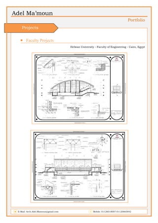 Adel Ma’moun
Portfolio
 Faculty Projects             
Helwan University - Faculty of Engineering - Cairo, Egypt
E-Mail: Arch.Adel.Mamoun@gmail.com Mobile: 01126018007-01120665842
Projects
 