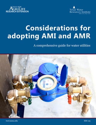 EM-119twri.tamu.edu
Considerations for
adopting AMI and AMR
A comprehensive guide for water utilities
 