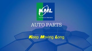 Keep Moving Long
AUTO PARTS
 