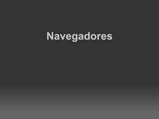 Navegadores