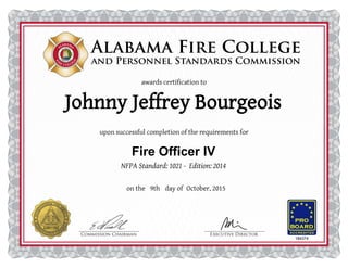 October, 2015
Fire Officer IV
184374
Johnny Jeffrey Bourgeois
9th
2281152
NFPA Standard: 1021 - Edition: 2014
 