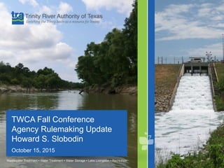 TWCA Fall Conference
Agency Rulemaking Update
Howard S. Slobodin
October 15, 2015
 
