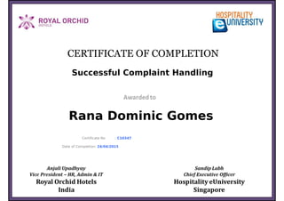 Successful Complaint Handling
Rana Dominic Gomes
Certificate No : C10347
Date of Completion: 24/04/2015
Powered by TCPDF (www.tcpdf.org)
 
