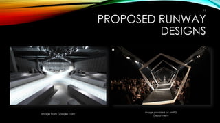 PROPOSED RUNWAY
DESIGNS
Image from Google.com
Image provided by AMPD
Department
15
 