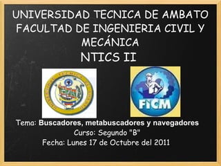 UNIVERSIDAD TECNICA DE AMBATO FACULTAD DE INGENIERIA CIVIL Y MECÁNICA NTICS II  ,[object Object]
