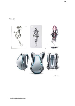 44 
 
 
Fashion  
 
 
 
 
Created by Michael Bonnick 
 