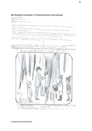 50 
M5 Student Example 2: Presenting the final design 
 
 
Created by Michael Bonnick 
 