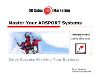 Master Your ADSPORT Systems Enjoy Success Growing Your Business Peter Lawless  Simona Antosikova 