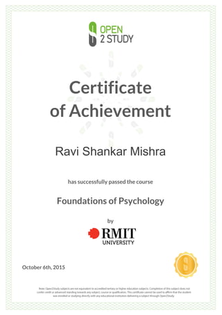 Certificate
of Achievement
Ravi Shankar Mishra
has successfully passed the course
Foundations of Psychology
by
October 6th, 2015
 