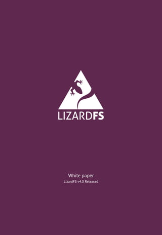 White paper
LizardFS v4.0 Released
 