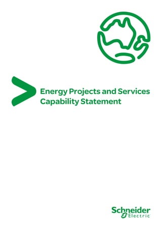 1Customer Service 1300 369 233
Energy Projects and Services
Capability Statement
 