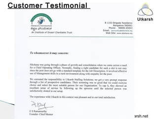 Utkarsh
www.utkarsh.net
Customer Testimonial
 
