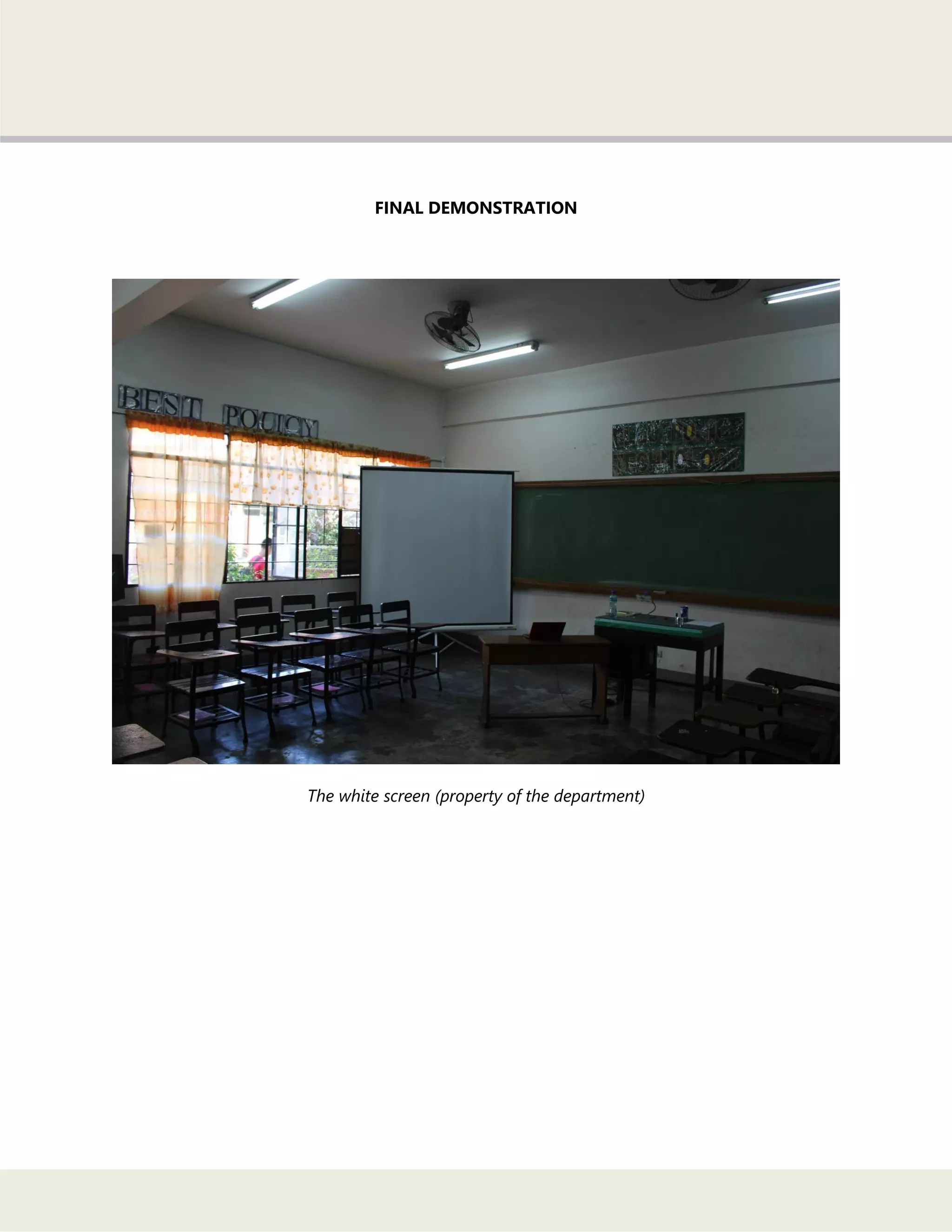 FINAL DEMONSTRATION
The white screen (property of the department)
 