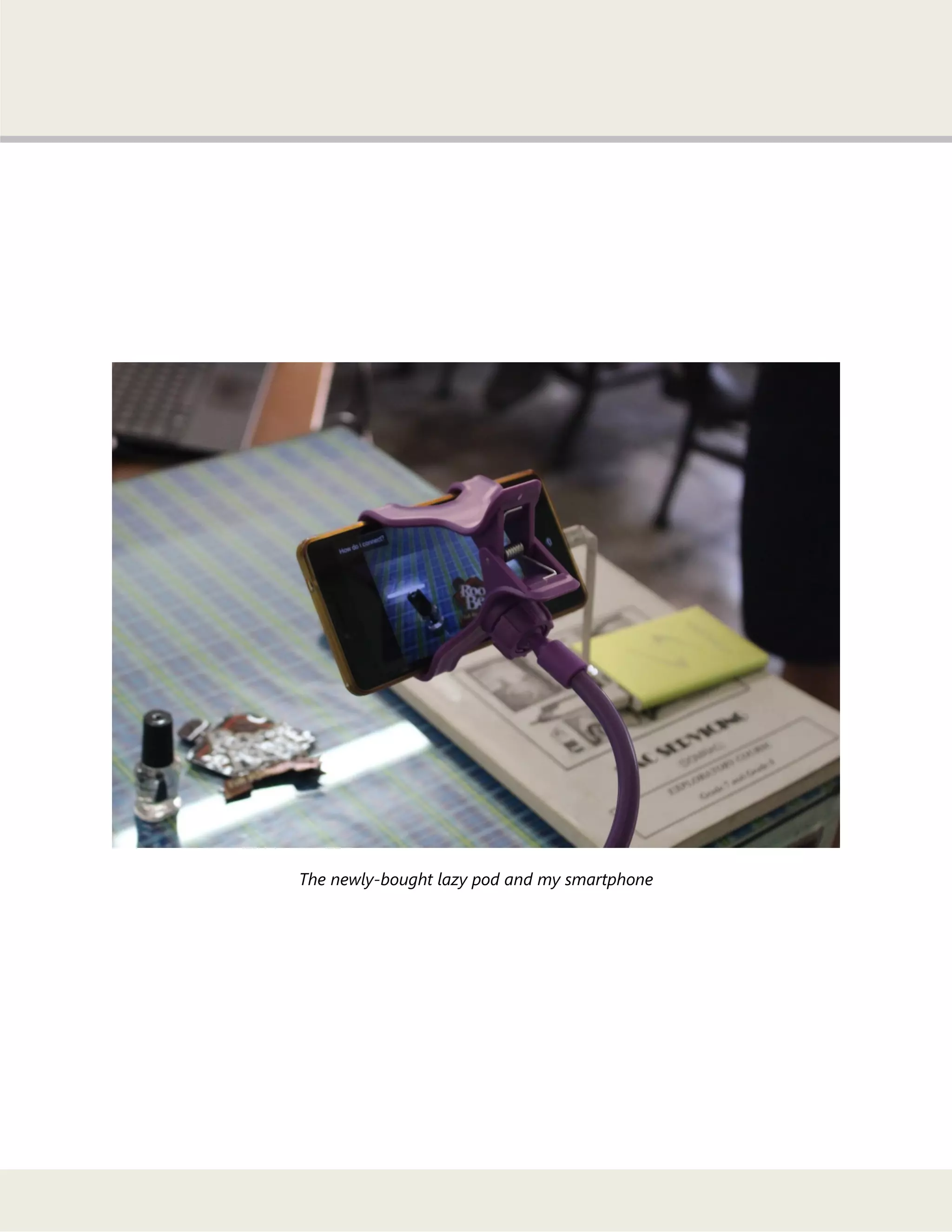 The newly-bought lazy pod and my smartphone
 