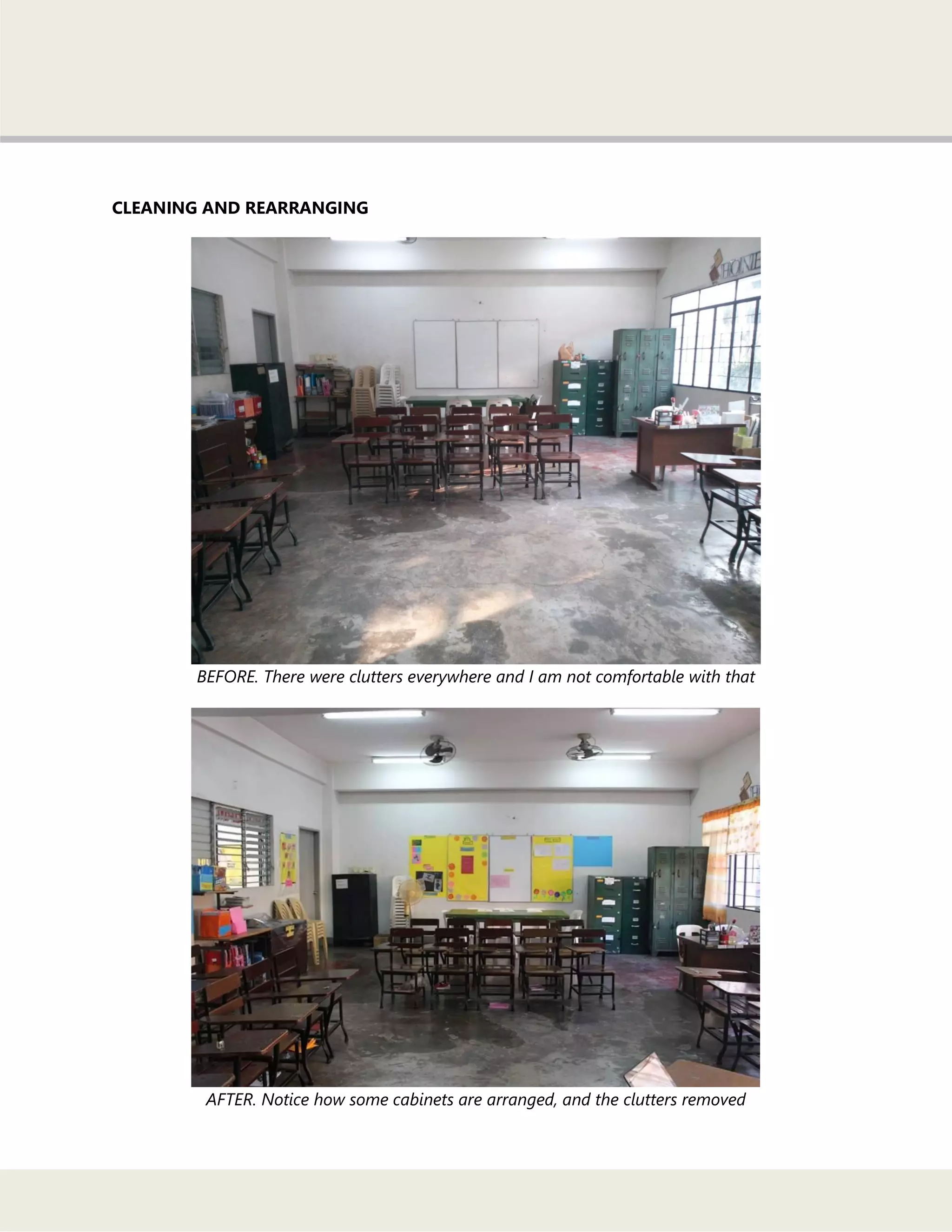 CLEANING AND REARRANGING
BEFORE. There were clutters everywhere and I am not comfortable with that
AFTER. Notice how some cabinets are arranged, and the clutters removed
 