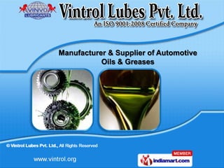 Manufacturer & Supplier of Automotive
           Oils & Greases
 