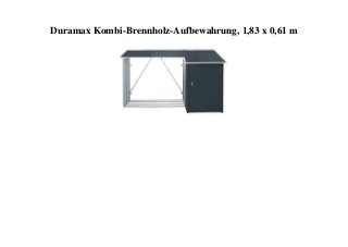 Duramax Kombi-Brennholz-Aufbewahrung, 1,83 x 0,61 m
 