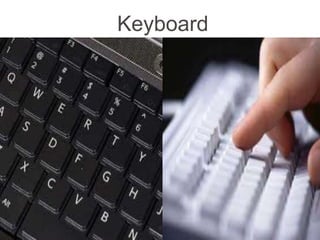 Keyboard 
 