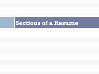 Sections of a Resume
 