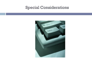 Special Considerations
 