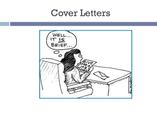 Cover Letters
 