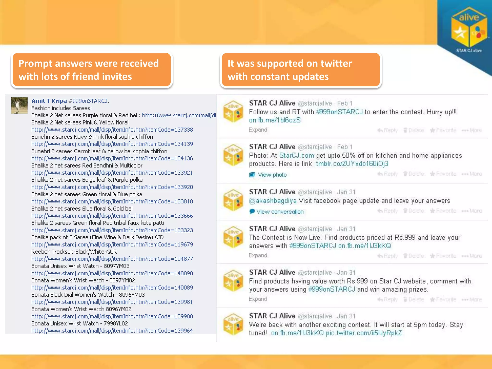 Prompt answers were received
with lots of friend invites

It was supported on twitter
with constant updates

 