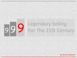 Legendary Selling For The 21St Century  By Terrie Anderson 
