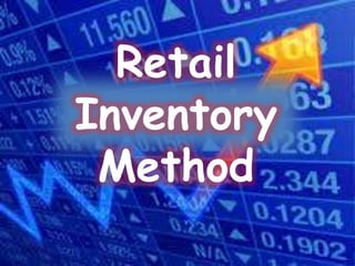 Retail
Inventory
Method
 
