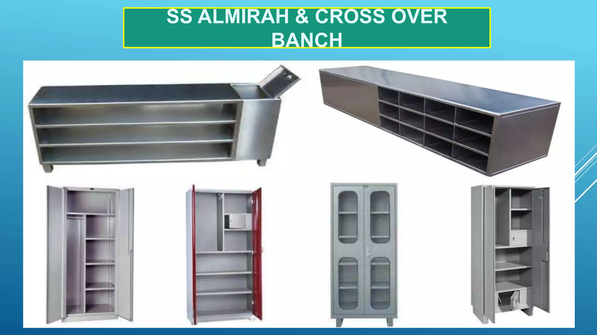 SS ALMIRAH & CROSS OVER
BANCH
 