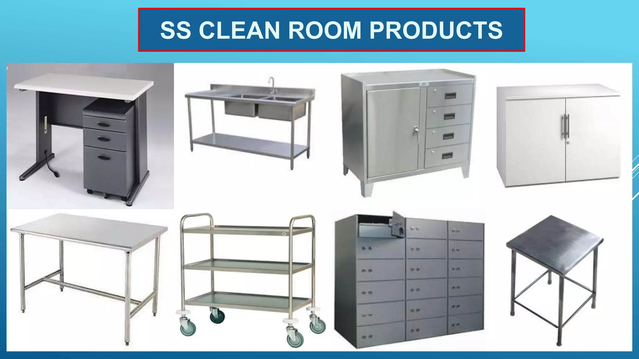 SS CLEAN ROOM PRODUCTS
 