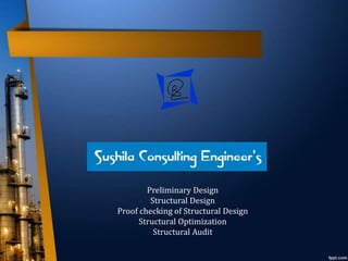 Preliminary Design
Structural Design
Proof checking of Structural Design
Structural Optimization
Structural Audit
 