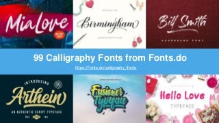 99 Calligraphy Fonts from Fonts.do
https://Fonts.do/calligraphy_tfonts
 