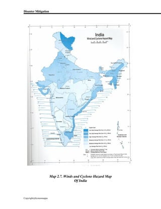 Disaster Mitigation
Copyright@kcmonnappa
Map 2.7. Winds and Cyclone Hazard Map
Of India
 