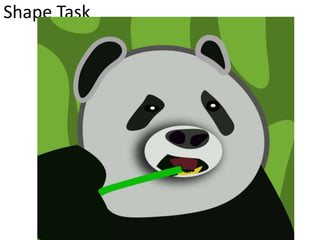 Shape Task 
 