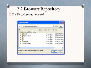 2.2 Browser Repository
O The Repo-browser opened
 