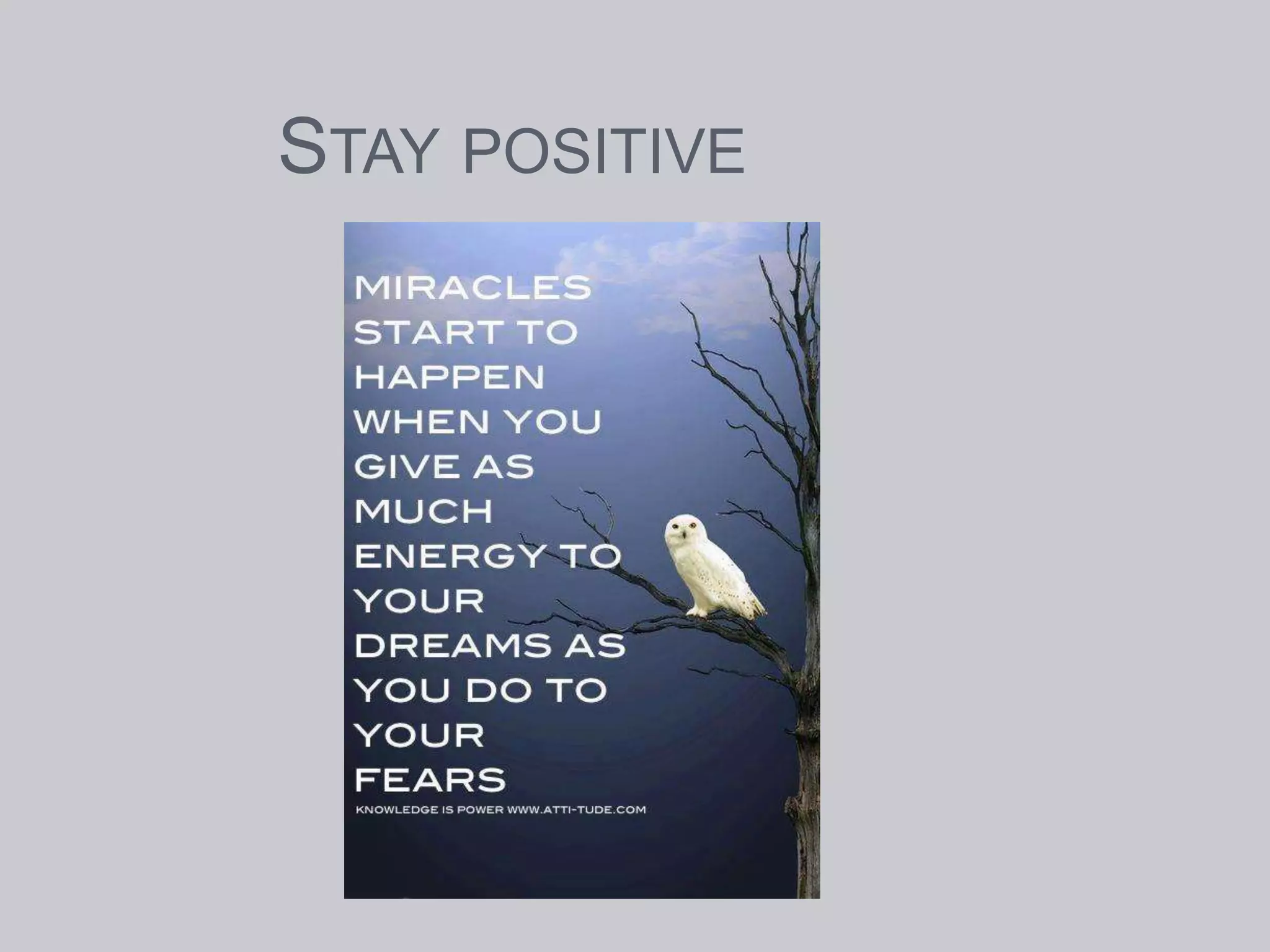 STAY POSITIVE
 