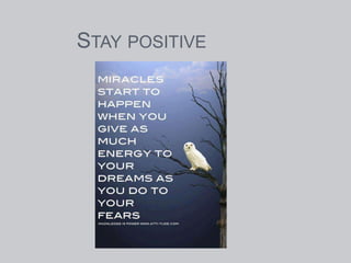STAY POSITIVE