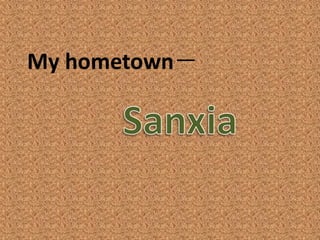 My hometown－ Sanxia 