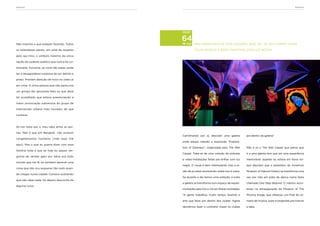 baNgCOK                                                                                                                              baNgCOK




                                               POst

                                               64
                                               18 mar PRA TIRAR MAIS DE UMA GALERIA, QUE TAL SE SEU CORPO VIRAR
Não importa o que estejam fazendo. Todos

os tailandeses param, em sinal de respeito              TELA? MúSICA E BODY-PAINTING COM LUZ NEGRA

pelo seu hino, o símbolo máximo da única

nação do sudeste asiático que nunca foi co-

lonizada. Inclusive, se você não parar, pode

ter a desagradável surpresa de ser detido e

preso. Prestem atenção de novo no vídeo aí

em cima. A única pessoa que não parou era

um gringo tão ignorante feito eu que deve

ter acreditado que estava presenciando a

maior provocação subversiva do grupo de

intervenção urbana mais inovador de que

conhece.



Só me resta por o meu rabo entre as per-

nas. Não é que em Bangkok não existam
                                               Caminhando por aí, descobri uma galeria          pra dentro da galeria”
congelamentos humanos (vide esse link
                                               onde estava rolando a exposição “Explora-
aqui). Mas o que eu queria dizer com essa
                                               tion of Darkness”, organizada pelo The Wet       Não é só o The Wet Carpet que pensa que
história toda é que se hoje eu passei ver-
                                               Carpet. Trata-se de uma coleção de pinturas      ir a uma galeria tem que ser uma experiência
gonha de vender gato por lebre pra todo
                                               e video-instalações feitas pra brilhar com luz   memorável: quando eu estava em Nova Ior-
mundo que me lê, eu também aprendi uma
                                               negra. O visual é bem interessante, mas a ra-    que descobri que o planetário do American
coisa que não vou esquecer tão cedo quan-
                                               zão de eu estar escrevendo sobre isso é outra.   Museum of Natural History se transforma uma
do chegar numa cidade: Comece aceitando
                                               Se durante o dia temos uma exibição, à noite     vez por mês em pista de dança numa festa
que não sabe nada. Só depois desconfie de
                                               a galeria se transforma num espaço de experi-    chamada One Step Beyond. O mesmo acon-
alguma coisa.
                                               mentação para DJs e VJs em festas inusitadas.    teceu na reinauguração do Museum of The

                                               “A gente trabalhou muito tempo levando a         Moving Image, que ofereceu um final de se-

                                               arte que fazia pra dentro dos clubes. Agora      mana de música, luzes e projeções pra marcar

                                               decidimos fazer o contrário: trazer os clubes    a data.
 