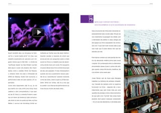 xaNgaI                                                                                                                                                 xaNgaI




                                                                                                 POst

                                                                                                 76
                                                                                                 31 mar   BENS QUE CONTAM HISTÓRIAS –

                                                                                                          DOS ESCOMBROS à ALTA SOCIEDADE DE SHANGHAI



                                                                                                     Que a economia da China está crescendo es-

                                                                                                     pantosamente todo mundo sabe. Dá pra ver

                                                                                                     isso claramente na paisagem da cidade, com

                                                                                                     a demolição de prédios e casas antigas pra

                                                                                                     dar espaço ao ritmo avassalador da constru-

                                                                                                     ção civil. O que nem todo mundo sabe é que

                                                                                                     nem tudo que é posto abaixo tem que ser

                                                                                                     deixado pra trás.
Quem também deu o ar da graça no festi-         melhante ao Twitter (pra não dizer melhor).

val foi a “social media artist” An Xiao, que    Quando receber a resposta do email que
                                                                                                     Pois hoje eu conheci um cara que faz dos res-
trabalha atualmente em parceria com nin-        enviei pra ela com perguntas sobre a mídia
                                                                                                     tos de demolição matéria prima para novas
guém menos que Ai Wei Wei – o chinês do         social na China e o trabalho que ela desen-
                                                                                                     criações. Da combinação entre os elementos
“Sunflower Seeds” da Tate Modern (já falei      volve, divido mais com vocês. Por enquanto
                                                                                                     encontrados nesses locais e outros tão anti-
dele aqui) e autor de projetos tão impor-       só posso deixar essa micro entrevista aí que
                                                                                                     gos quanto caixas de biscoito metálicas, ele
tantes como o estádio Ninho de Pássaro,         ela deu ano passado. O mais interessante é
                                                                                                     cria móveis como esses aqui:
o símbolo maior de toda a Olimpíada de          quando ela toca suavemente nesssa ques-

2008 em Beijing. Ainda mais exclusiva, a        tão de as “experiências” estarem tomando
                                                                                                     Jonas Merian veio da Suíça para Shanghai
performance dela era para apenas um es-         conta das artes, sobre a qual eu já falei bas-
                                                                                                     trabalhar na indústria de próteses ortopédi-
pectador.                                       tante. Afinal de contas, não foi à toa que
                                                                                                     cas. Cansado da maneira como os negócios
Como esse espectador não fui eu, só sei         eu preferi ir pro festival de performances ao
                                                                                                     funcionam na China – segundo ele o reco-
que dentro do cubo tinha uma mesa, duas         invés de pra mostra de belas artes…
                                                                                                     nhecimento aqui vem muito mais por uma
cadeiras e dois computadores, e que ape-
                                                                                                     questão de prestígio e bons relacionamentos
sar de An Xiao e o visitante ficarem a ape-
                                                                                                     do que pelo ciclo “normal” das coisas (bom
nas um metro de distância, toda comunica-
                                                                                                     produto, bom preço e pessoas comprando)
ção entre os dois só podia ser feita via Sina
                                                                                                     – há um ano ele abandonou a atividade para
Weibo, o serviço de microblog chinês se-
 