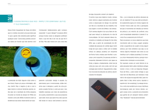 mIlÃO                                                                                                                                                                                  mIlÃO




                                                                                               de algo, buscando cumprir um objetivo.
POst
                                                                                               O ponto é que esse objetivo muda o tempo       Mas… e se a redução de esforço deixasse de
28
09 fev O DESIGN MOSTRA A QUE VEIO – PARTE 1 (“DO SOMETHING”, BUT DO
                                                                                               todo. Vamos a alguns exemplos pra mostrar      ser um objetivo? É isso que está acontecen-

                                                                                               como a observação do design nos permite        do exatamente agora em muitos lugares do
         IT “OLD FASHIONED”)
                                                                                               ver não só o resultado do seu trabalho, mas    mundo! Cresce cada vez mais a percepção

                                                                                               sua origem, e como ela reflete o seu tempo.    de que o movimento em direção ao mínimo
Nessa fonte inesgotável de frases de efeito    Começando didaticamente pelo começo,
                                                                                               Com certeza alguém aí já ouviu falar em de-    de esforço e ao máximo de conforto criou
que é o twitter, encontrei uma que dizia que   responder “o que é design?” já parece difícil
                                                                                               sign para reduzir os obstáculos na vida de     uma humanidade sedentária e doente. E aí,
“o que a gente não entende pode significar     porque muitas vezes os designers preferem
                                                                                               comunidades. Um bom exemplo desse mo-          como fica a ergonomia do Q-Drum?
qualquer coisa”. Como estou prestes a escre-   dizer o que ele não é em vez do que ele é
                                                                                               vimento é o trabalho do Design for the other   Para incorporar os novos objetivos que esse
ver sobre um mundo que não domino com          de fato. Mas pelo menos em uma coisa eles
                                                                                               90%, que, a partir da constatação da difi-     movimento põe na mesa, surgem projetos

                                                                                               culdade das pessoas em coletar água muito      onde a experiência do usuário inclua algum

                                                                                               longe de suas casas e voltar com os baldes     esforço, por mais simbólico que seja, ou ao

                                                                                               cheios na cabeça, projetou um recipiente       menos alguma interação mais ativa na sua

                                                                                               de forma muito simples para facilitar o pro-   interface com o objeto projetado. E aí come-

                                                                                               cesso: uma rosquinha. As pessoas enchem a      ça a ficar interessante mesmo, porque movi-

                                                                                               rosquinha (batizada Q-Drum) com água na        mentos afins começam a se encontrar…

                                                                                               fonte, e depois, simplesmente, rolam ela de    Por exemplo: existe um certo fetiche no ar

                                                                                               volta pra casa com uma corda, sem ter que      pela sensação táctil, pelas interfaces antigas

                                                                                               carregar peso nenhum. Seguramente o obje-      (como o livro, o vinil, as máquinas fotográ-

                                                                                               tivo funcional da redução do esforço desne-    ficas de filme…), pela moda vintage (o que

                                                                                               cessário foi atingido.                         mais tem em Barcelona, por exemplo, é loja

                                                                                                                                              retrô e de roupas de segunda mão), pelo tra-

a pretensão de dizer alguma coisa sobre o      parecem concordar: design é projeto. Eu                                                        balho feito à mão, entre outros. Quando o

seu futuro, fiquei um pouco intimidado, não    adicionaria que é comunicação, então terí-                                                     espírito do “do something” no design encon-

vou mentir. Mas o negócio é dar a cara a       amos que o designer, a partir de uma pro-                                                      tra o nicho de resistência às novas interfaces

tapa mesmo e arriscar tentando acertar, en-    posta, projeta formas e cores pra que o seu                                                    tecnológicas cada vez menos tácteis, sur-

tão aqui vai o resultado da minha pequena      trabalho expresse, por meio da experiência                                                     gem coisas como o presente de aniversário

incursão no mundo do design em Milão pra       do usuário, exatamente o que essa proposta                                                     que ganhei de um designer italiano ontem:

mostrar como ele reflete muitíssimo bem as     quer dizer. Acho que assim fica claro que ele                                                  meu “facebook” manual personalizado!

tendências que estou observando por aqui.      não existe no vácuo: está sempre a serviço
 