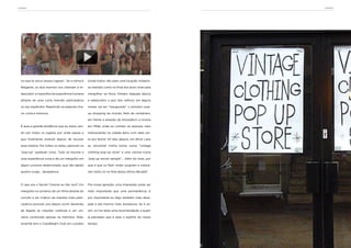 lONDrEs                                                                                            lONDrEs




  no que te cerca nesses lugares”. Se a rotina é   (onde todos vão para uma locação misterio-

  fatigante, os dois eventos nos chamam a re-      sa vestidos como no final dos anos vinte para

  descobrir a maravilha da experiência humana      mergulhar na Nova Orleans daquela época

  através de uma curta imersão participativa       e redescobrir o jazz dos velhos); em alguns

  no seu esplendor. Repetindo as palavras cha-     meses vai ser “inaugurado” o primeiro pop-

  ve: curta e imersiva.                            up shopping do mundo, feito de containers,

                                                   em frente à estação de Shoreditch; a livraria

  É essa a grande tendência que eu estou ven-      em Milão onde eu conheci as pessoas mais

  do por todos os lugares por onde passei e        interessantes na cidade abriu com data cer-

  que finalmente entendi depois de escutar         ta pra fechar 121 dias depois; em Brick Lane

  essa história. Por todos os lados, pipocam os    eu encontrei minha boina numa “vintage

  “pop-up” qualquer coisa. Tudo se resume a        clothing pop-up store” e uma camisa numa

  uma experiência curta e de um mergulho em        “pop-up secret sample”… Além do mais, por

  algum universo determinado, que, tão rápido      que é que os flash mobs surgiram e cresce-

  quanto surge… desaparece.                        ram tanto só na final dessa última década?



  O que era o Secret Cinema se não isso? Um        Pra nossa geração, uma impressão pode ser

  mergulho no universo de um filme através do      mais importante que uma permanência. E

  convite a ser criativo da maneira mais parti-    por importante eu digo também mais dese-

  cipativa possível, pra depois sumir deixando     jada e até mesmo mais duradoura. Se é as-

  de legado as criações coletivas e um uni-        sim, só me resta uma recomendação a quem

  verso construído apenas na memória. Aliás,       já percebeu que é esse o espírito do nosso

  amanhã tem o Candlelight Club em Londres         tempo:
 